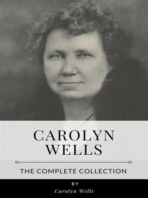 Cover image for Carolyn Wells – the Complete Collection